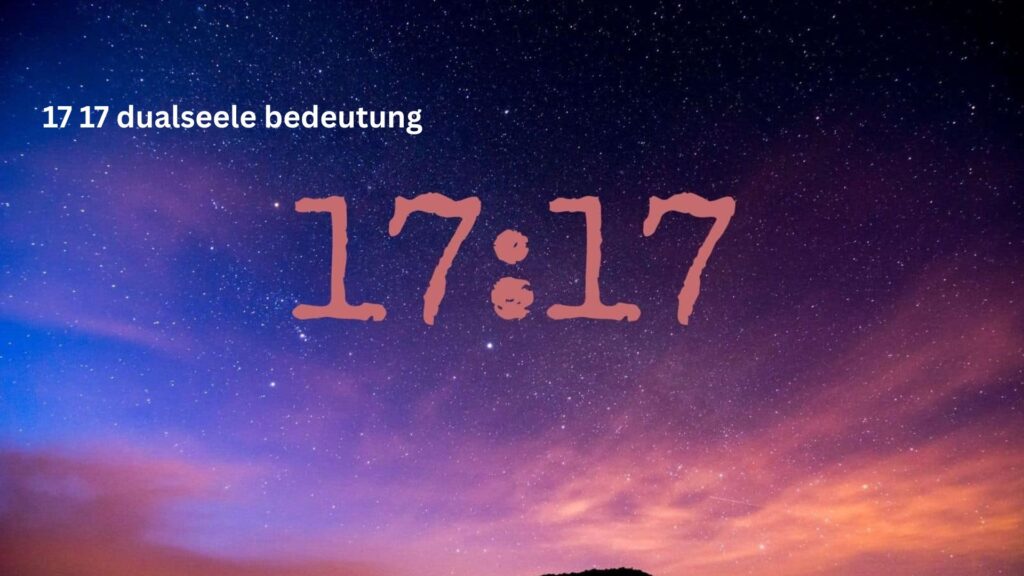 17 17 Dualseele Bedeutung