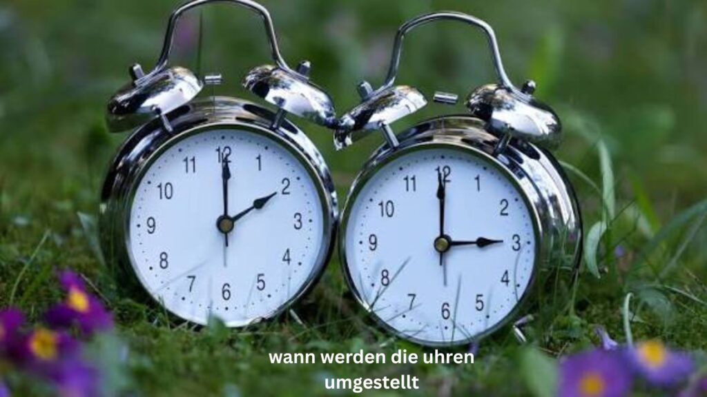 Wann werden die Uhren umgestellt?