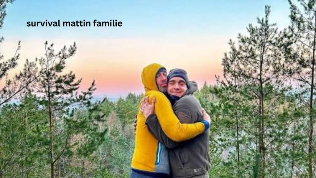 Survival Mattin Familie
